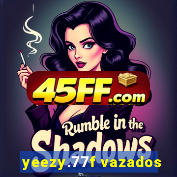 yeezy.77f vazados